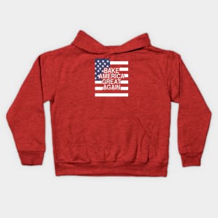 Bake America Great Again Kids Hoodie